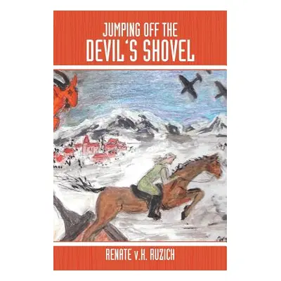 "Jumping Off the Devil's Shovel" - "" ("Ruzich Renate V. K.")