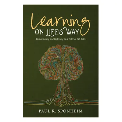 "Learning on Life's Way" - "" ("Sponheim Paul R.")