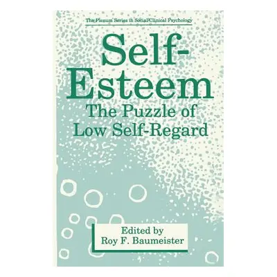 "Self-Esteem: The Puzzle of Low Self-Regard" - "" ("Baumeister Roy F.")