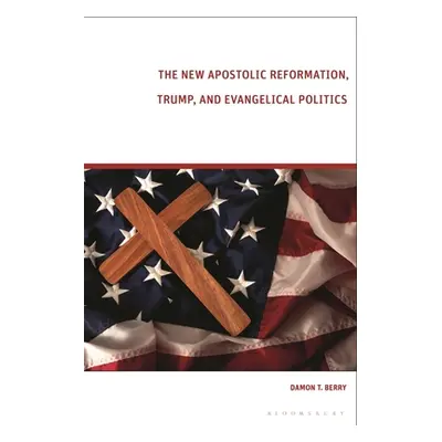 "The New Apostolic Reformation, Trump, and Evangelical Politics: The Prophecy Voter" - "" ("Berr