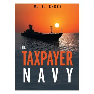 "The Taxpayer Navy" - "" ("Berry M. L.")