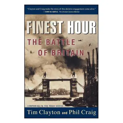 "Finest Hour: The Battle of Britain" - "" ("Clayton Tim")