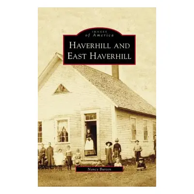 "Haverhill and East Haverhill" - "" ("Burton Nancy")