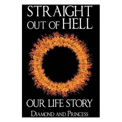 "Straight out of Hell: Our Life Story" - "" ("Princess")