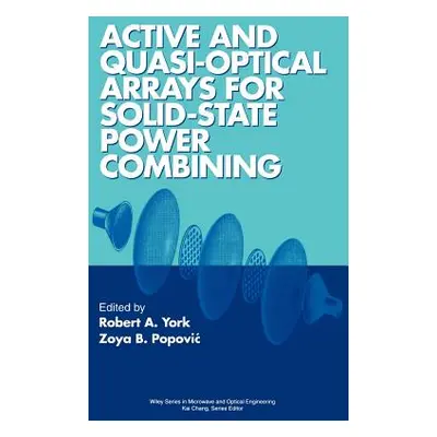 "Active and Quasi-Optical Arrays for Solid-State Power Combining" - "" ("York Robert A.")