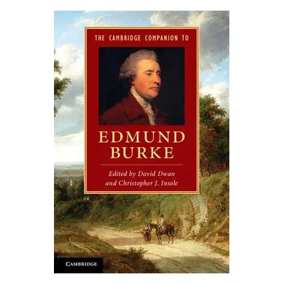 "The Cambridge Companion to Edmund Burke" - "" ("Dwan David")