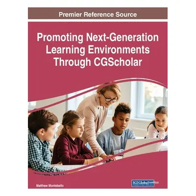 "Promoting Next-Generation Learning Environments Through CGScholar" - "" ("Montebello Matthew")