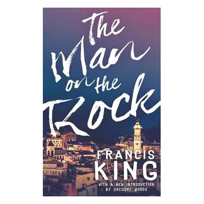 "The Man on the Rock (Valancourt 20th Century Classics)" - "" ("King Francis")