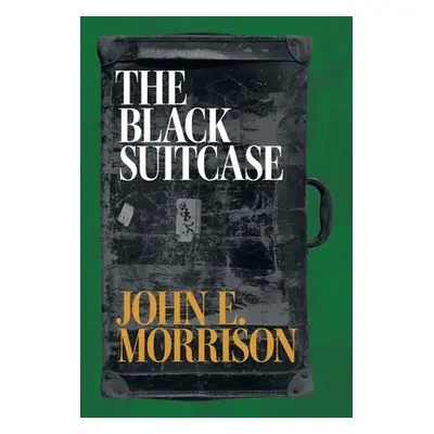 "The Black Suitcase" - "" ("Morrison John E.")