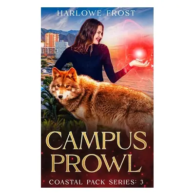 "Campus Prowl" - "" ("Frost Harlowe")