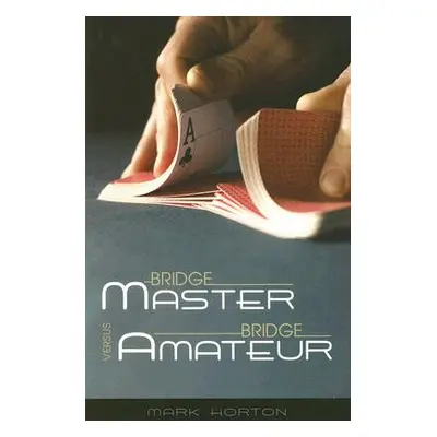 "Bridge Master Versus Bridge Amateur" - "" ("Horton Mark")