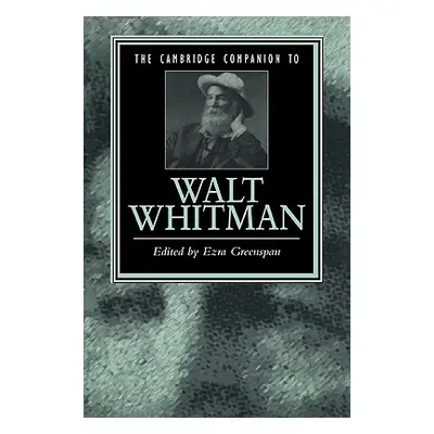 "The Cambridge Companion to Walt Whitman" - "" ("Greenspan Ezra")