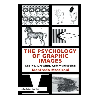 "The Psychology of Graphic Images: Seeing, Drawing, Communicating" - "" ("Massironi Manfredo")