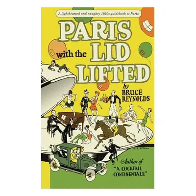 "Paris with the Lid Lifted" - "" ("Reynolds Bruce")