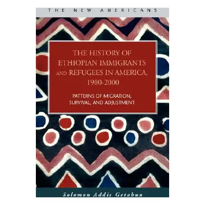 "The History of Ethiopian Immigrants and Refugees in America, 1900-2000" - "" ("Getahun Solomon 