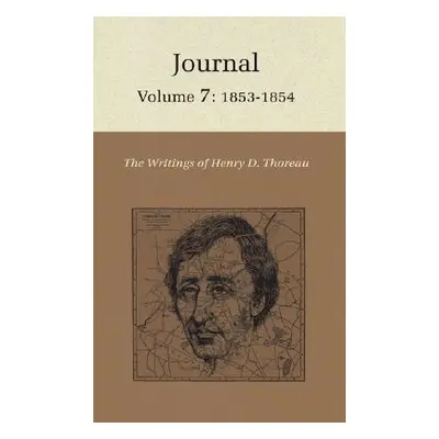 "The Writings of Henry David Thoreau: Journal, Volume 7: 1853-1854" - "" ("Thoreau Henry David")