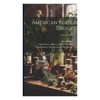 "American Root Drugs; Volume no.107" - "" ("Henkel Alice 1869-1916")