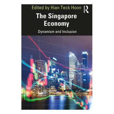 "The Singapore Economy: Dynamism and Inclusion" - "" ("Hoon Hian Teck")