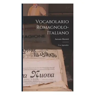 "Vocabolario Romagnolo-Italiano: Con Appendice" - "" ("Mattioli Antonio")