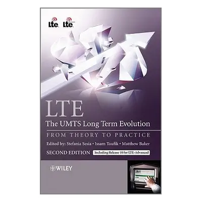 "Lte - The Umts Long Term Evolution: From Theory to Practice" - "" ("Sesia Stefania")