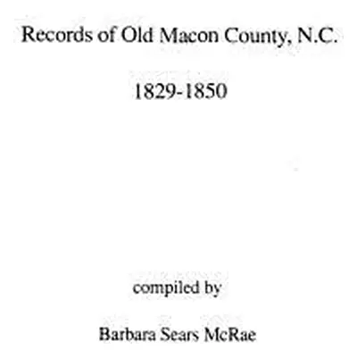 "Records of Old Macon County, North Carolina, 1829-1850" - "" ("McRae Barbara Sears")