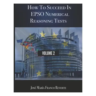 "How to succeed in EPSO numerical reasoning tests, volume 2" - "" ("Burkett Grace")