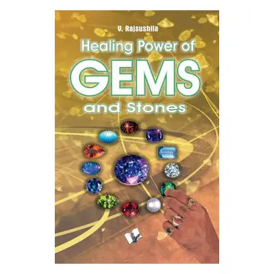 "Healing Power of Gems & Stones" - "" ("Rasushila V.")