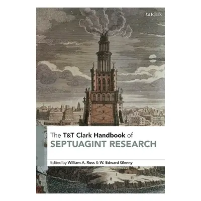 "T&T Clark Handbook of Septuagint Research" - "" ("Ross William A.")