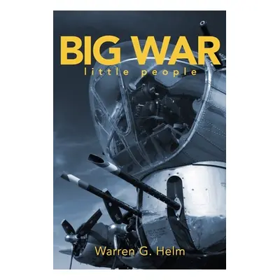 "Big War - Little People" - "" ("Helm Warren")