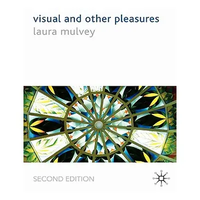 "Visual and Other Pleasures" - "" ("Mulvey L.")