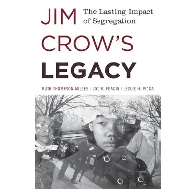 "Jim Crow's Legacy: The Lasting Impact of Segregation" - "" ("Thompson-Miller Ruth")