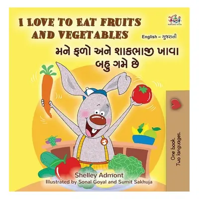 "I Love to Eat Fruits and Vegetables (English Gujarati Bilingual Children's Book)" - "" ("Admont