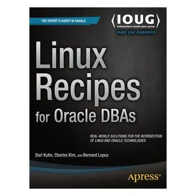 "Linux Recipes for Oracle DBAs" - "" ("Kuhn Darl")