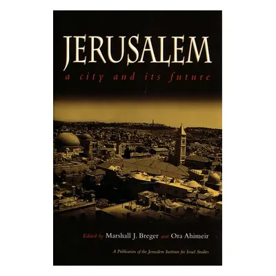 "Jerusalem: A City and Its Future" - "" ("Breger Marshall")