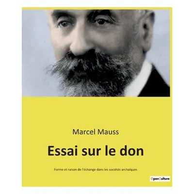 "Essai sur le don: Forme et raison de l'change dans les socits archaques" - "" ("Mauss Marcel")