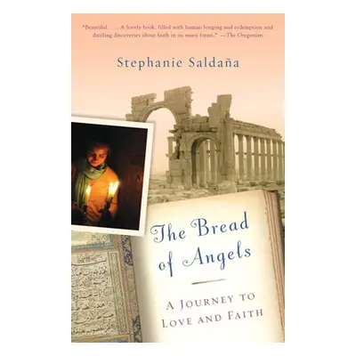 "The Bread of Angels: A Journey to Love and Faith" - "" ("Saldana Stephanie")