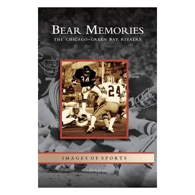 "Bear Memories: The Chicago-Green Bay Rivalry" - "" ("Gorr Beth")