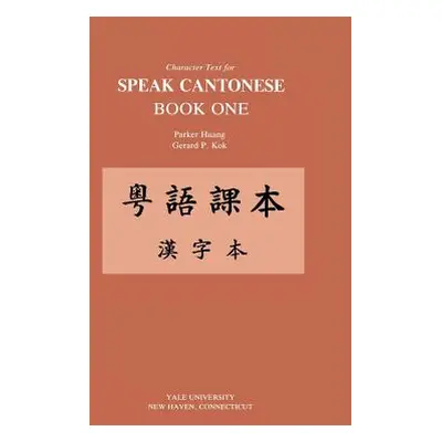 "Character Text for Speak Cantonese Book One" - "" ("Huang Parker")