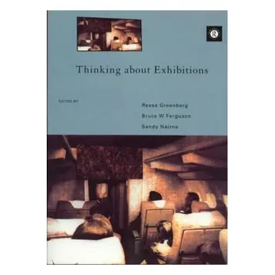 "Thinking about Exhibitions" - "" ("Ferguson Bruce W.")