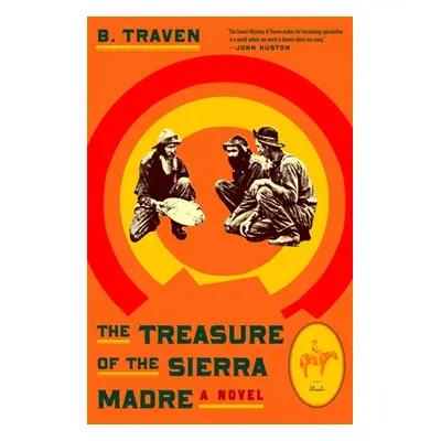 "The Treasure of the Sierra Madre" - "" ("Traven B.")