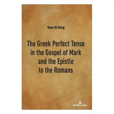 "The Greek Perfect Tense in the Gospel of Mark and the Epistle to the Romans" - "" ("Hong Soon K