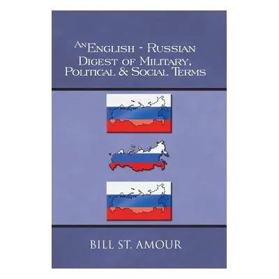 "An English-Russian Digest of Military, Political & Social Terms" - "" ("St Amour Bill")