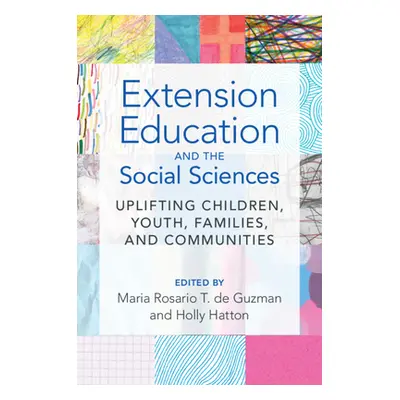 "Extension Education and the Social Sciences: Uplifting Children, Youth, Families, and Communiti