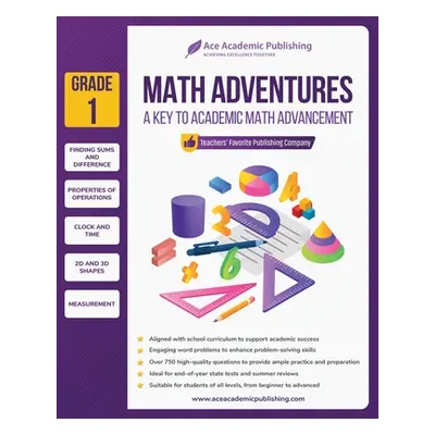 "Math Adventures - Grade 1: A Key to Academic Math Advancement" - "" ("Publishing Ace Academic")