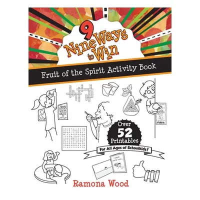 "Nine Ways to Win: Fruit of the Spirit Activity Book" - "" ("Wood Ramona")