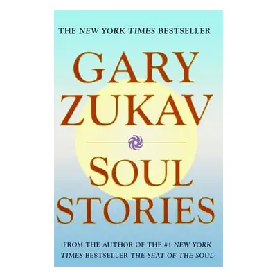 "Soul Stories" - "" ("Zukav Gary")