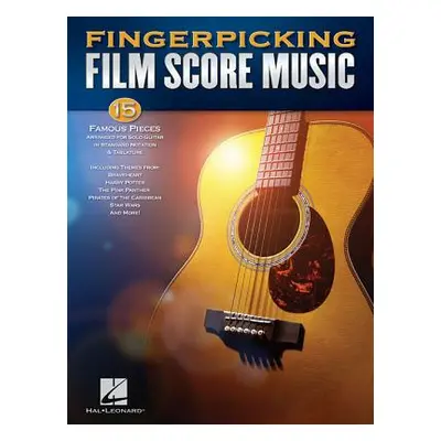 "Fingerpicking Film Score Music: 15 Famous Pieces Arranged for Solo Guitar in Standard Notation 