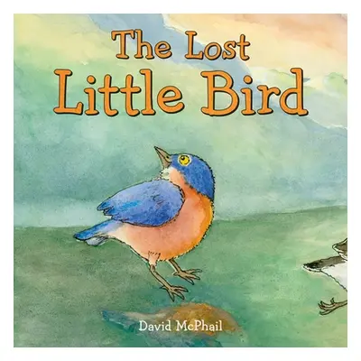 "The Lost Little Bird" - "" ("McPhail David M.")