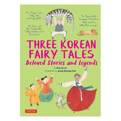 "Three Korean Fairy Tales: Beloved Stories and Legends" - "" ("So-Un Kim")