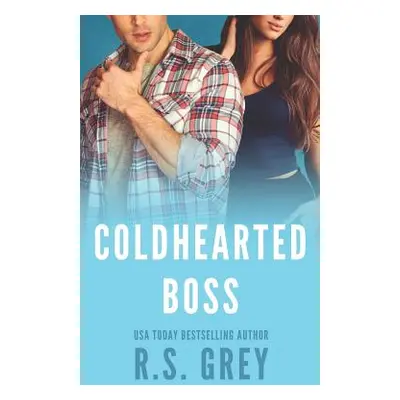 "Coldhearted Boss" - "" ("Grey R. S.")